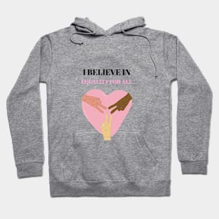 Believe in equality Hoodie